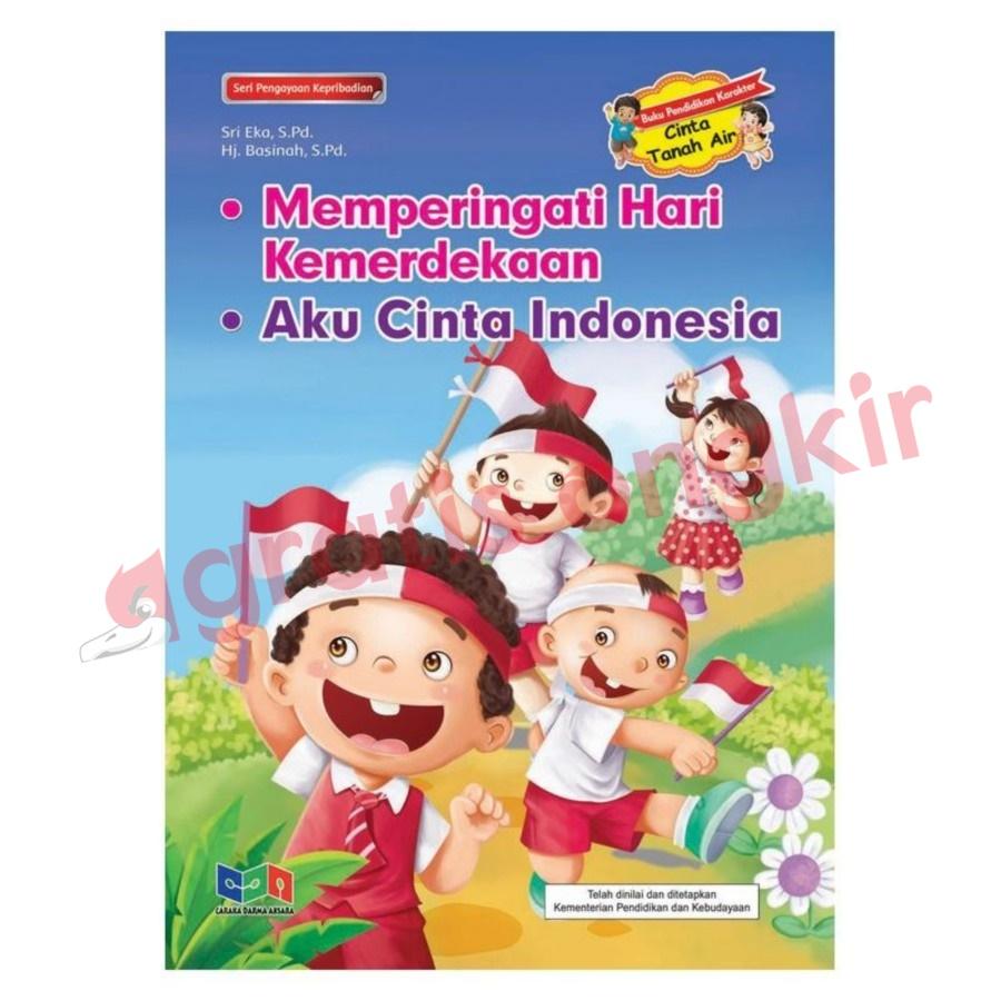 Memperingati Hari Kemerdekaan-Aku Cinta Indonesia-Buku Pendidikan Karakter