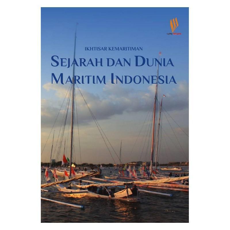 Ikhtisar Kemaritiman - Sejarah Dan dunia maritim indonesia